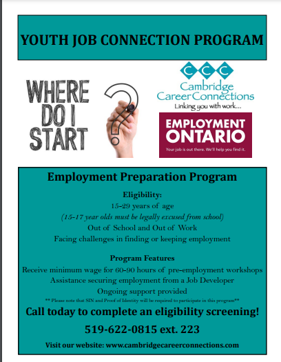 Cambridge Career Connections is now recruiting for the Youth Job Connection Summer Program. This program is for students 15-18 who are currently registered in school and will be returning to school in the upcoming semester! We are looking for youth who are living in Cambridge and are interested in finding part-time or summer employment. Additional program information can be found on the attached flyers, along with contact information to the resource room (519-622-0815 ext 223) in order to complete the eligibility screening form with staff.